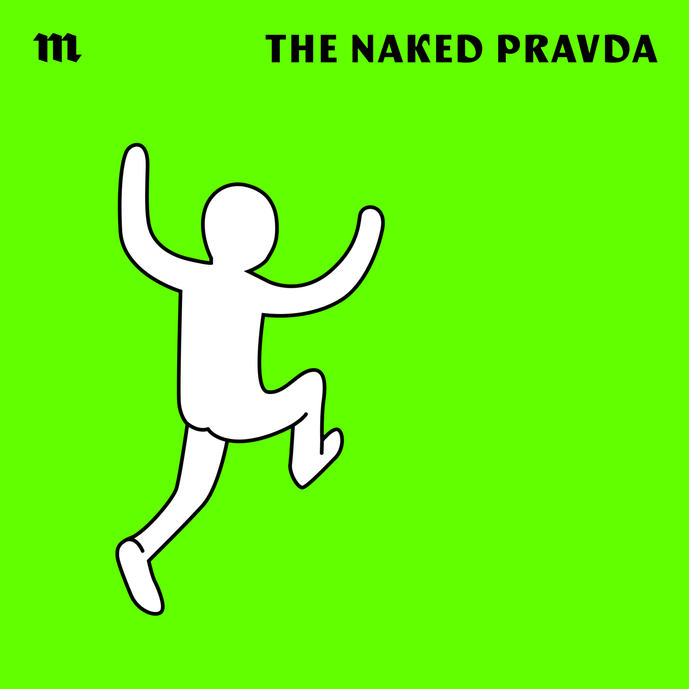 The Naked Pravda — Meduza